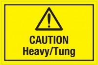 CAUTION HEAVY/TUNG